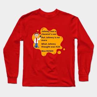 Johnny Was a Chemist’s Son Long Sleeve T-Shirt